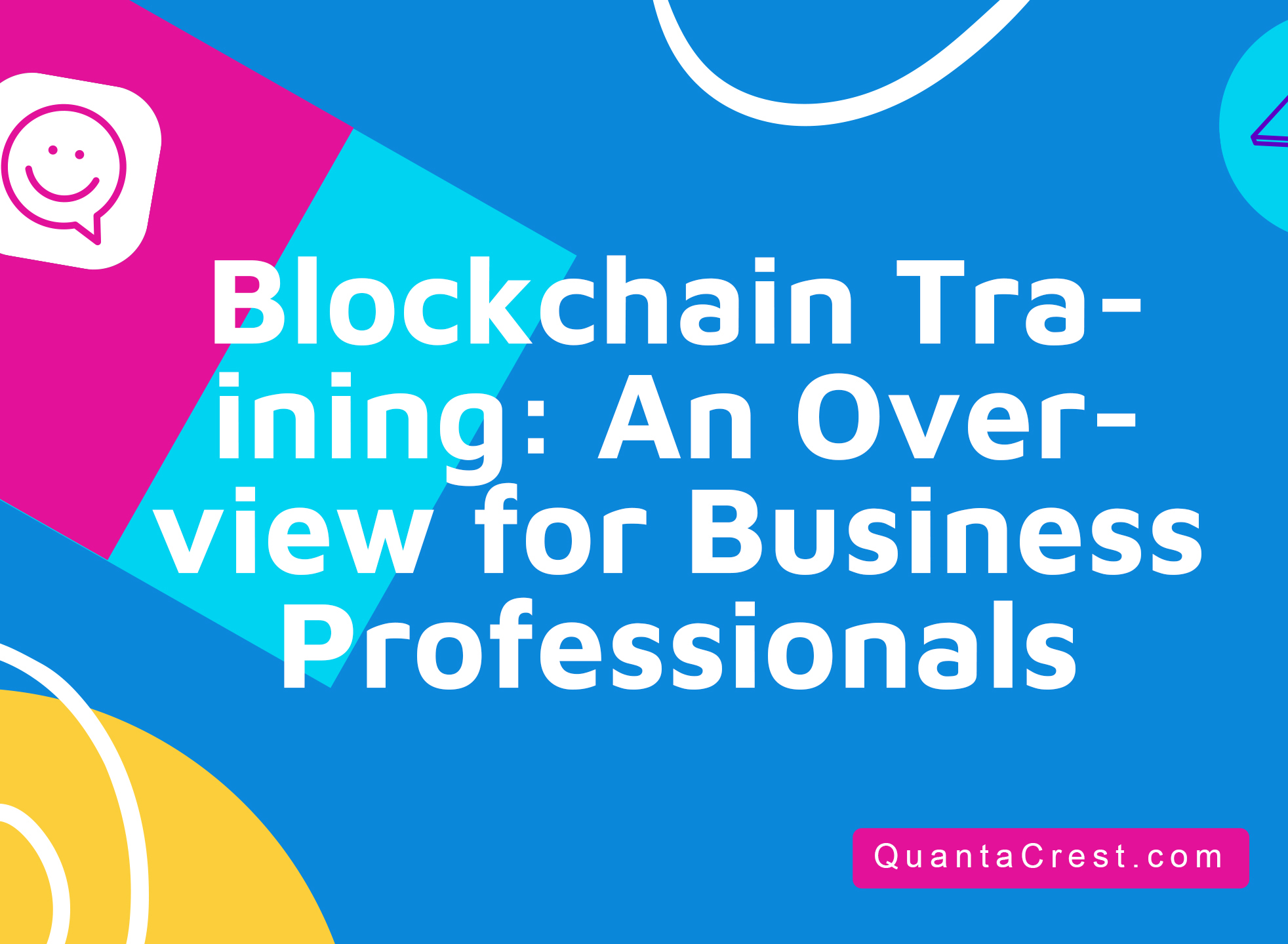 Blockchain Training: An Overview for Business Professionals